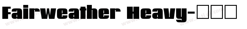 Fairweather Heavy字体转换